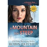 A Mountain Too Steep: Large Print Edition (Coventry Saga): Patchen, Robin:  9798850515461: Amazon.com: Books