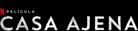 Casa Ajena Sitio Oficial De Netflix