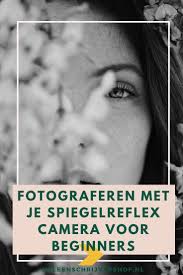 Digitaal Boek Fotograferen Met Je Spiegelreflex Camera Voor Beginners Heleen Schrijvershof Fotografie Fotografie Voor Beginners Fotografietips
