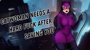 Catwoman needs a Hard Fuck after Saving you [aggressive Submissive]  [facefuck] [cock Hungry] 