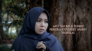 F d ku tak akan lupa. Aku Tak Rela Tonny Pereira Cover By Vanny Vabiola Video