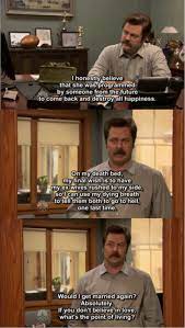 Maybe you would like to learn more about one of these? If You Dont Believe In Love Whats The Point Of Living Ron Swanson Nick Offerman Parks N Rec Parks And Recreation Parcs And Rec