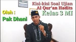 Soal ukk qur'an hadits kelas 3 mi semester 2. Kisi Kisi Soal Ujian Al Qur An Hadits Kelas 3 Mi Oleh Pak Dhani Youtube
