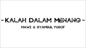 Untuk melihat detail lagu hantu atau buaya klik salah satu judul yang cocok, kemudian untuk link download hantu atau buaya ada di halaman berikutnya. Chords For Kalah Dalam Menang Mawi Syamsul Yusof Lirik