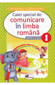 Comunicare in limba romana clasa 1 semestrul 2. Comunicare In Limba Romana Clasa 1 Caiet Special Marcela Penes Celina Iordache Libris