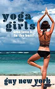 Lorraine a vassal of lazarus' charged with taking care of quinn at the start of their journey. Yoga Girls Who Love It In The Butt Three Stories Of Yoginis Who Take It Up The Ass English Edition Ebook New York Guy Amazon De Kindle Shop
