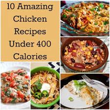 10 Amazing Chicken Recipes Under 400 Calories How Does She Chicken Recipes Under 400 Calories Healthy Chicken Recipes Meals Under 400 Calories
