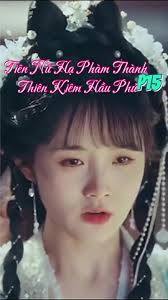Tiên nữ hạ phàm thành thiên kiêm hầu phủ tập 15