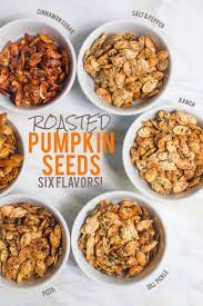 Roasted Pumpkin Seeds 6 Flavors Recipe Pumpkin Seed Recipes Snacks Food