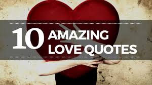 Maybe you would like to learn more about one of these? Awesome Love Quotes 10 Amazing Quotes About Love In Love Quotes Youtube