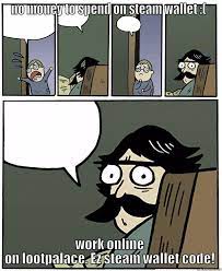 Lootpalace Easy Steam Wallet Quickmeme