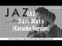 Bergenre pop/ r&b, lagu yang catchy dan easy listening ini berkisah tentang bagaimana cinta hadir pada pandangan pertama. Jaz Dari Mata Karaoke Version Youtube