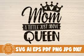 Download Mom A Title Just Above Queen Graphic By Vectorcreationstudio Creative Fabrica PSD Mockup Templates