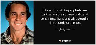Paul Simon Quote The Words Of The Prophets Are Written On The Subway