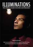The Science of Fiction: Illuminations: The Friday Flash Fiction Anthology