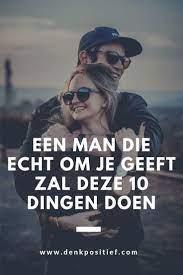 een man die echt om je geeft zal deze 10 dingen doen mannen citaten gelukkige relaties wat is liefde