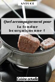 Quel Accompagnement Pour La Fondue Bourguignonne Fondue Bourguignonne Accompagnement Fondue Bourguignonne Accompagnement Fondue