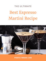 Maybe you would like to learn more about one of these? Best Espresso Martini Recipe Perfect Brew