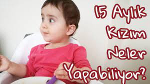 15 aylik bebek neler yapabilir kizim 15 aylik neler yapabiliyor youtube