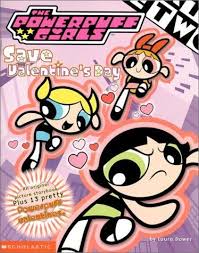 The Powerpuff Girls Save Valentine's Day! [With 13 Valentines] by Laura  Dower