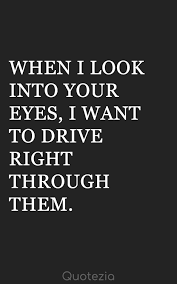 I'm your shadow, you are my life look into my eyes we could see our world; Look Into My Eyes Quotes Pinterest Quotes Quotemotion Com