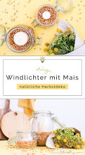 Diy Windlichter Mit Mais Naturliche Herbstdeko Selber Machen Filizity Com Diy Blog Aus Dem Rheinland Herbstdeko Selber Machen Diy Laternen Herbstdeko