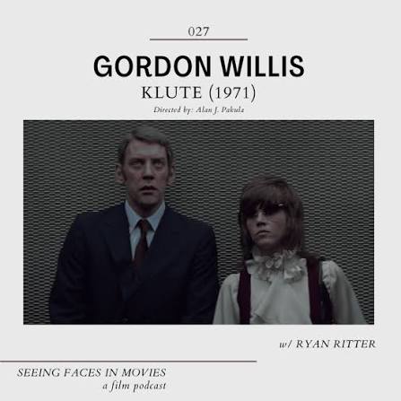 Klute (D.O.P. Gordon Willis 1971) w/ Ryan Ritter — SEEING FACES IN MOVIES