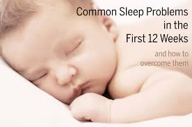 Common Sleep Problems In The First 12 Weeks