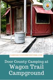This area is known for its 300 miles of. Wagon Trail Campground In Door County Wisconsin Offers Rv Tent Yurt Cabin Camping In A Secluded And Beautiful Environ Wagon Trails Door County Campground