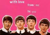But keep the boys in your heart! Valentine Quotes From The Beatles Quotesgram