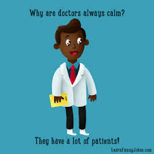 Of course, they were all over two years old! Why Are Doctors Always Calm They Have A Lot Of Patients Learn Funny Jokes