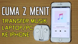 Tutorial Cara Memasukan Lagu Ke Iphone Dari Laptop Atau Komputer Pc Melalui Itunes Youtube