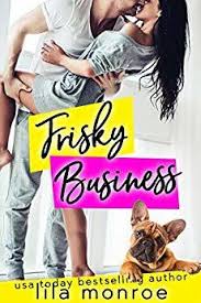 No flaming or unnecessary arguments. Frisky Business Chick Flick Club 3 By Lila Monroe