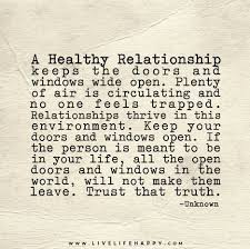 A Healthy Relationship Keeps The Doors And Windows Live Life Happy Live Life Happy Healthy Relationships Life Quotes