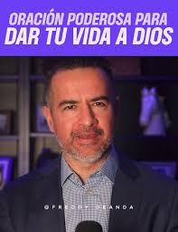 Oración poderosa para dar tu vida a Dios
