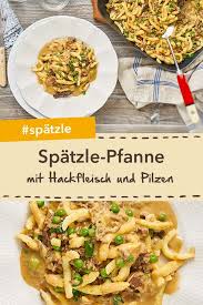 Cremiger Genuss Pilz Hack Spatzle Pfanne Mit Erbsen Und Fruhlingszwiebeln Einfach Lecker Hackfleisch Pilz Gerichte Mit Hackfleisch Spatzle Spatzle Rezept