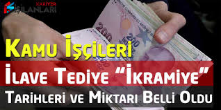 Maybe you would like to learn more about one of these? Kamu Iscileri Ilave Tediye Ikramiye Tarihi Ve Miktari Belli Oldu