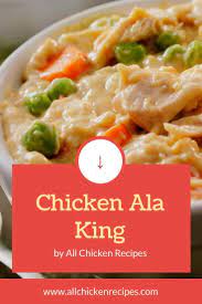 Chicken Ala King Best Rich Creamy Comfort Food Recipe Chicken A La King Chicken A La King Recipes Chicken Recipes
