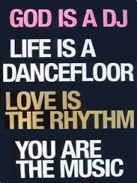 God Is A Dj Life Is A Dance Floor God Is A Dj Life Is A Dancefloor Love Is The Rhythm You Are The Music Get Some New Dance Attire Or Take Some D Music Lover Quote Music Quotes Dance