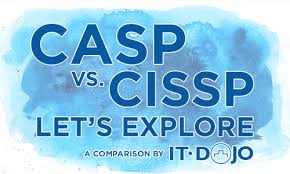 casp vs cissp lets explore it dojo inc