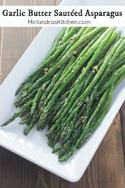 Garlic Butter Sauteed Asparagus Mirlandra S Kitchen Recipe Asparagus Recipe Side Dishes Easy Asparagus Recipes Healthy