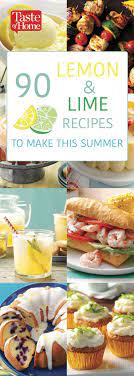 90 Lemon Lime Recipes To Make This Summer Lime Recipes Citrus Recipes Recipe Using Lemons