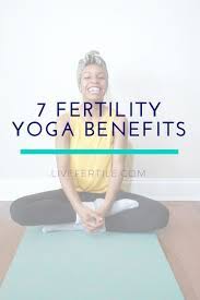 The following yoga sequence will connect you with your most fertile energy. 7 Benefits Of Yoga For Fertility Live Fertile