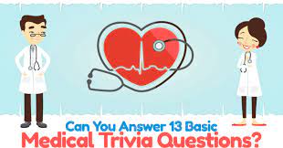 Please, try to prove me wrong i dare you. Quizwow Can You Answer 13 Basic Medical Trivia Questions