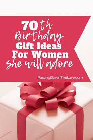 the best 70th birthday gift ideas for her