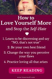 'i've always been an overthinker, always very introspective, over sensitive (or so they say) and very hard on myself. How To Love Yourself Ultimate Beginner S Guide Lonerwolf