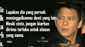 Buku ini ditulis oleh seluruh mantan personil peterpan yang selanjutnya mengganti nama band barunya itu dengan nama noah. Kata Bijak Ariel Noah Kata Kata Cinta