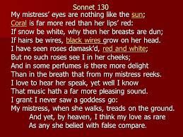 If hairs be wires, black wires grow on her head. My Mistress Eyes Are Nothing Like The Sun Sun Coralcoral Is Far More Red Than Her Lips Red Coral If Snow Be White Why Then Her Breasts Are Dun If Ppt