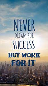 Inspirational Quotes Wallpapers For Mobile 8 Of 20 Never Dream For Success But Work For It Hd Wallpapers Wallpapers Download High Resolution Wallpaper Inspirational Quotes Wallpapers Motivational Quotes Wallpaper Dream Quotes