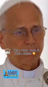 Padre Nuestro Papa Leon XIV, #lavozdemarialaradiodelaesperanza♥️
